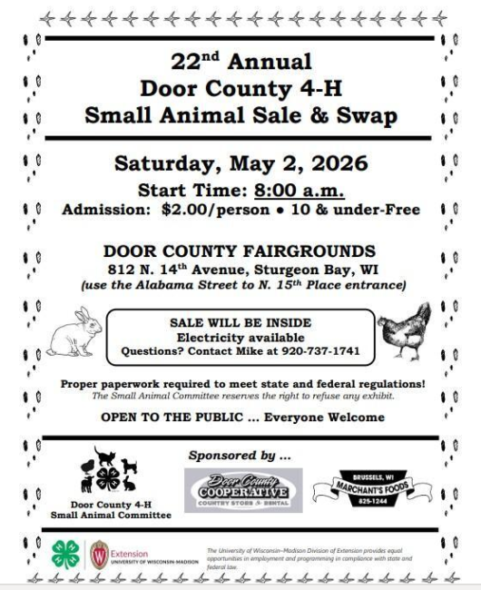 small animal sale and swap, May 2 starting at 8:00 am at the Door Co. Fairgrounds. $2 admission.