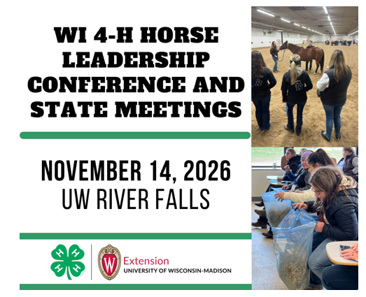WI 4-H Horse Leadership Conf and State Meetings, 11/14/26, UW River Falls. Click image for link.